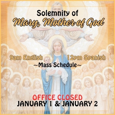 Mary, Mother Of God/January 1st Mass Schedule – Jesus Our Risen Savior